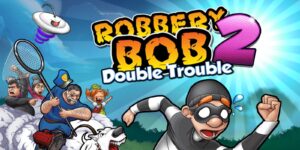 Download Robbery Bob 2 Mod APK 1.7.0 Double Trouble (Unlimited Money) | October - 2022 1